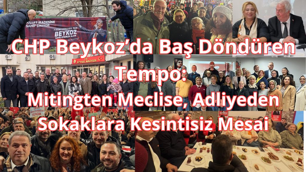CHP Beykoz’da Baş Döndüren Tempo