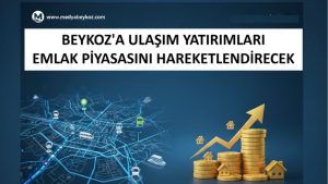“Ulaşılabilir Beykoz” Vizyonu Yatırımcıyı Cezbediyor