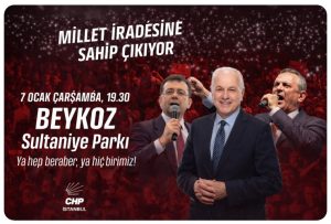 CHP’NİN “MİLLET İRADESİ” MİTİNGLERİ BEYKOZ’DA DEVAM EDİYOR
