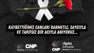 CHP Beykoz’dan 6 Şubat Mesajı: “Unutmayacağız, Unutturmayacağız”