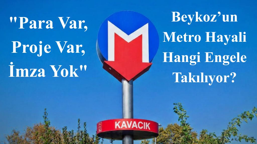 Beykoz (Kavacık) Neden Bekliyor?