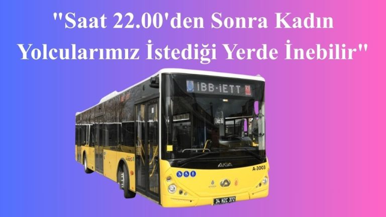 İETT’den Kadın Yolculara Güvenli Yolculuk Desteği