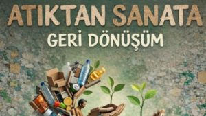 KANLICA’DA ÇEVRE BİLİNCİ SANATLA BULUŞUYOR