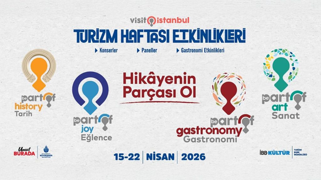 İSTANBUL TURİZM HAFTASI ETKİNLİKLERİYLE ŞEHRİN RUHU MEYDANLARA TAŞINIYOR