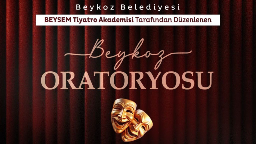BEYSEM TİYATRO AKADEMİSİ’NDEN “BEYKOZ ORATORYOSU”
