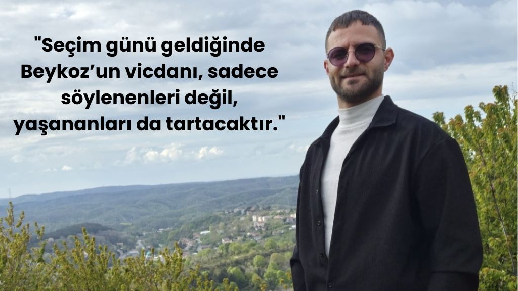BEYKOZ’UN VİCDANI VE SİYASETİN RAKAMLARI