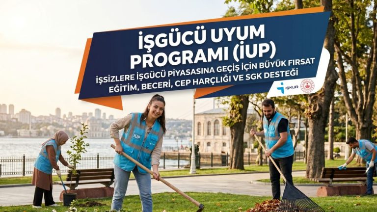İŞGÜCÜ UYUM PROGRAMI (İUP) UYGULAMA ESASLARI VE KATILIM ŞARTLARI NELERDİR?