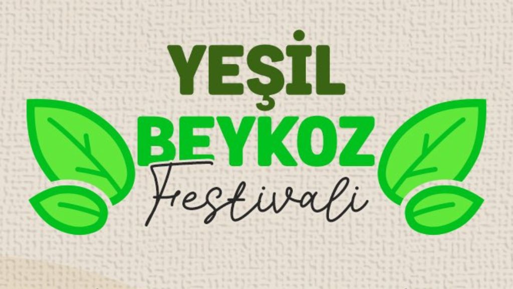 YEŞİL BEYKOZ FESTİVALİ 4 HAZİRAN’DA BEYKOZ SAHİLİ’NDE YAPILACAK