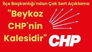 “Beykoz CHP’nin Kalesidir”
