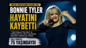 Bir ses değil, bir dönemin ruhuydu: Bonnie Tyler’ın ardından 78 kuşağının kalbinde kalan şarkılar