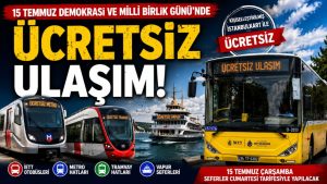 15 TEMMUZ’DA İSTANBULKART SAHİPLERİNE ÜCRETSİZ ULAŞIM