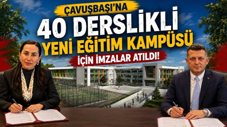 ÇAVUŞBAŞI’NIN EĞİTİM HARİTASI DEĞİŞİYOR