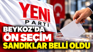 YENİ Parti Beykoz’da ön seçim sandıkları belli oldu