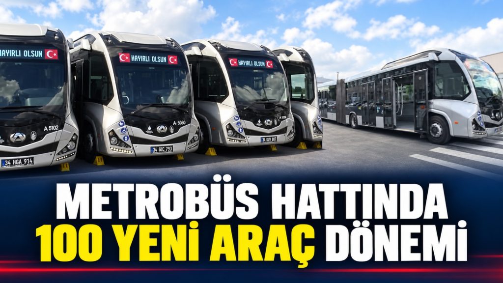 İETT’YE 550 YENİ ARAÇ: METROBÜSLER EKİMDEN İTİBAREN GELECEK