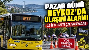 Pazar günü Beykoz’da ulaşım alarmı: 13 İETT hattı çalışmayacak