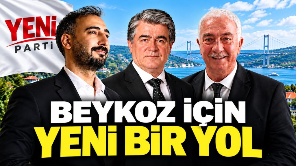 Üç aday, tek fırsat: YENİ Parti Beykoz’da yarışın kazananı örgüt olabilir