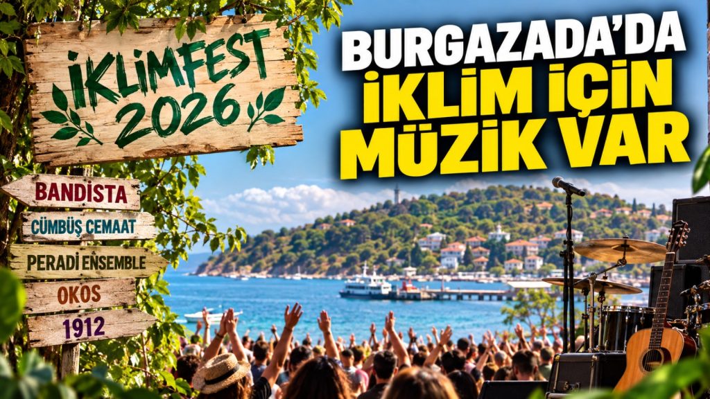 İklimFest 2026 Burgazada’da müzik ve iklim mücadelesini buluşturacak