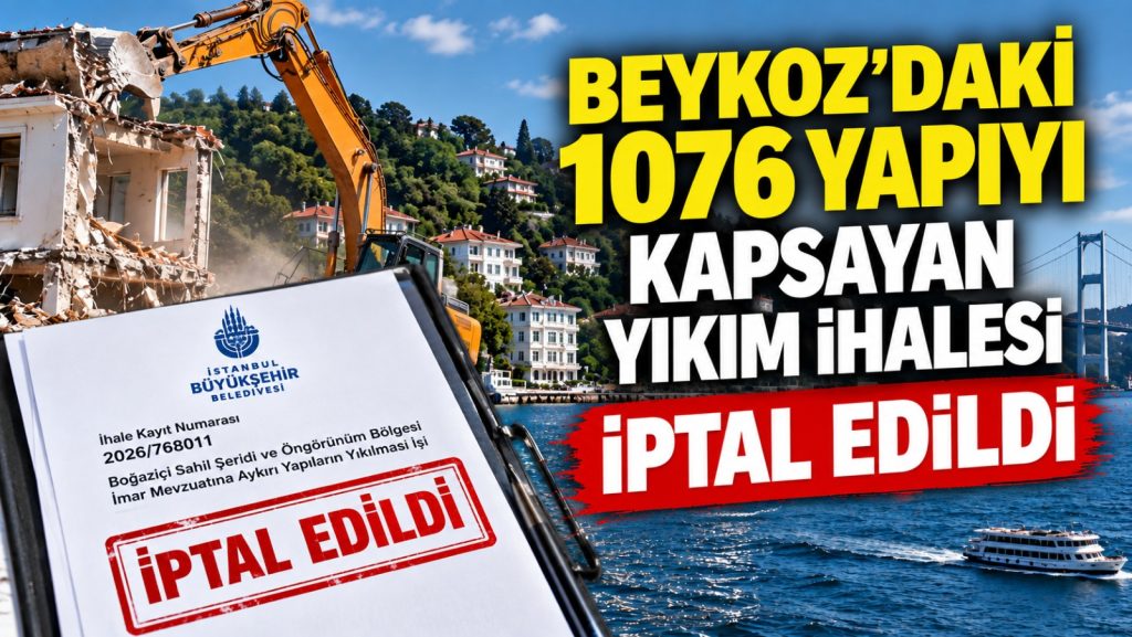 Beykoz’daki 1076 yapıyı kapsayan yıkım ihalesi iptal edildi