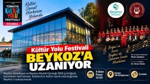 Kültür Yolu Festivali Beykoz’a uzanıyor