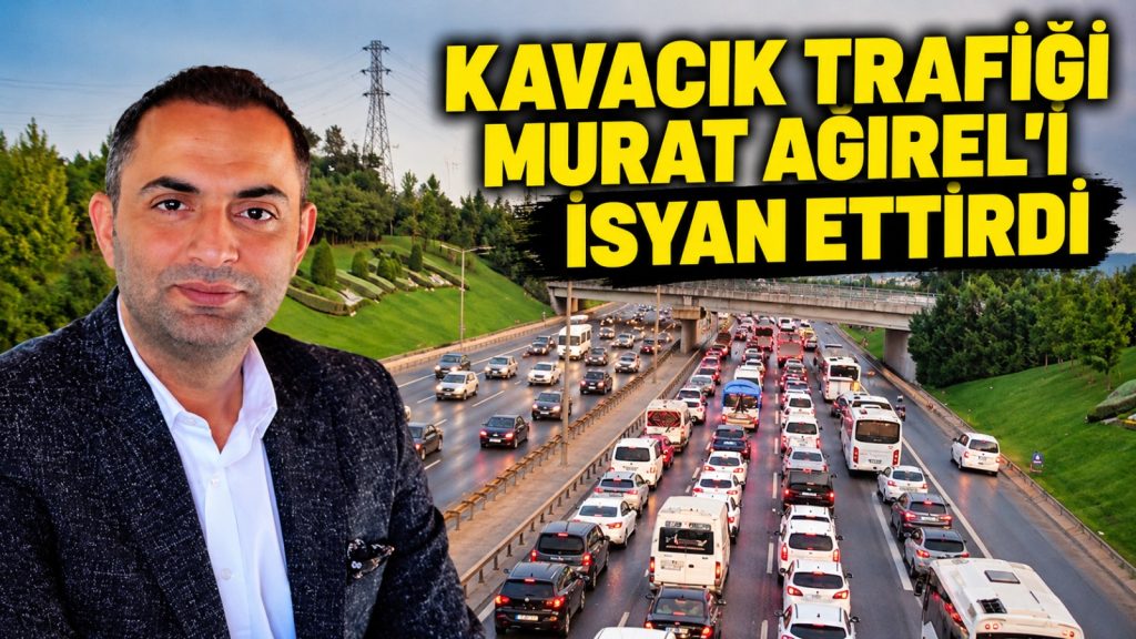 Kavacık trafiği Murat Ağırel’i isyan ettirdi