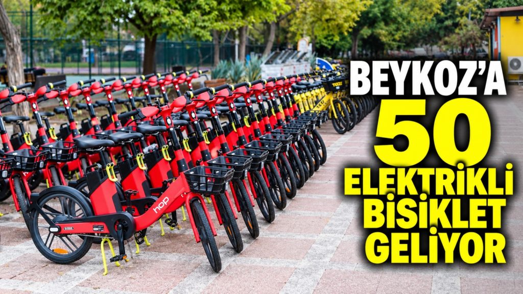 Beykoz’a 50 elektrikli bisiklet geliyor