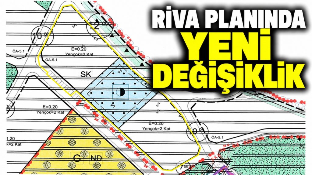 Riva Deresi planında yeni değişiklik askıya çıktı