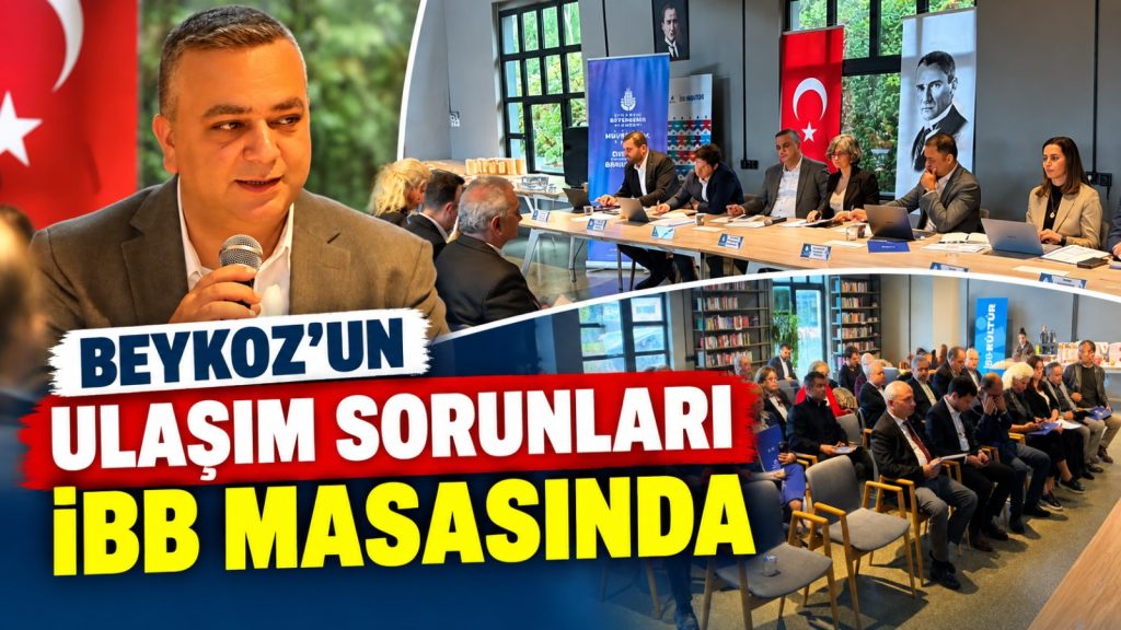 Beykoz’un ulaşım sorunları İBB masasında