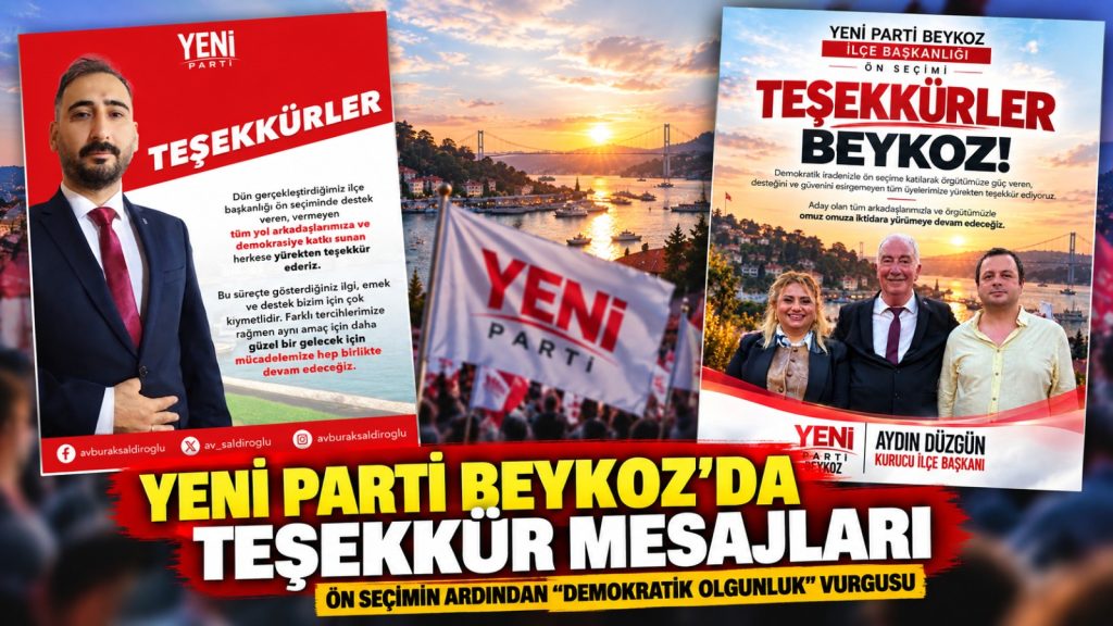 YENİ Parti Beykoz’da ön seçim sonrası “demokratik olgunluk” mesajları