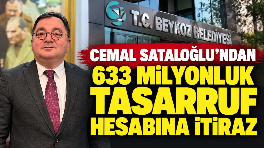 Cemal Sataloğlu’ndan 633 milyonluk tasarruf hesabına itiraz