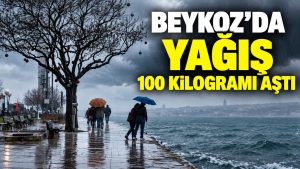 Beykoz’da yağış 100 kilogramı aştı: Cuma günü yeniden kuvvetlenecek