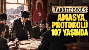 Amasya Protokolü’nün 107. yılı: Millî Mücadele’de tarihî dönüm noktası
