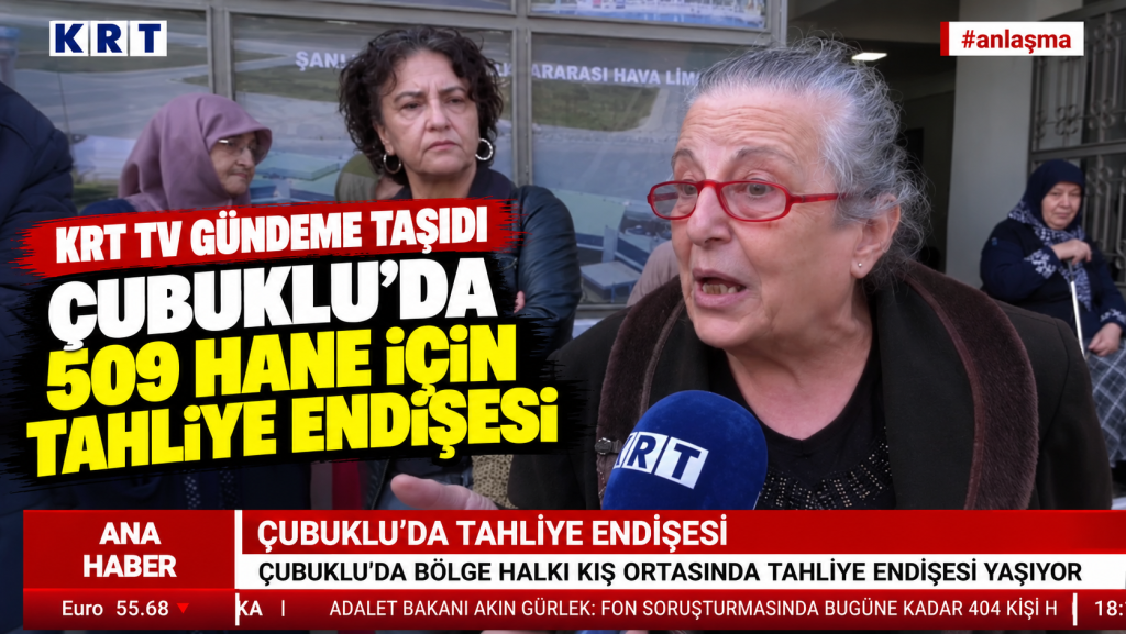 KRT TV, Çubuklu’daki 509 hanenin tahliye sorununu gündeme taşıdı
