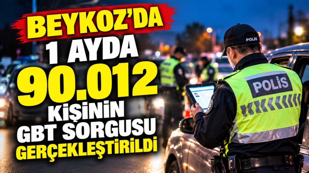 Beykoz’da bir ayda 90 bin 12 kişiye GBT sorgusu