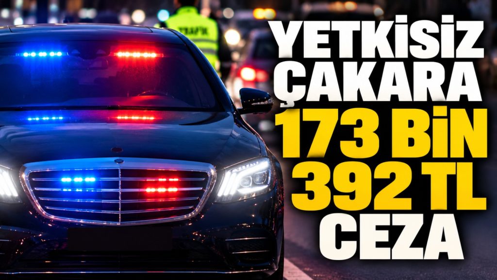 YETKİSİZ ÇAKARIN BEDELİ:173 bin 392 TL