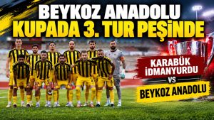 Beykoz Anadolu kupada 3. tur peşinde