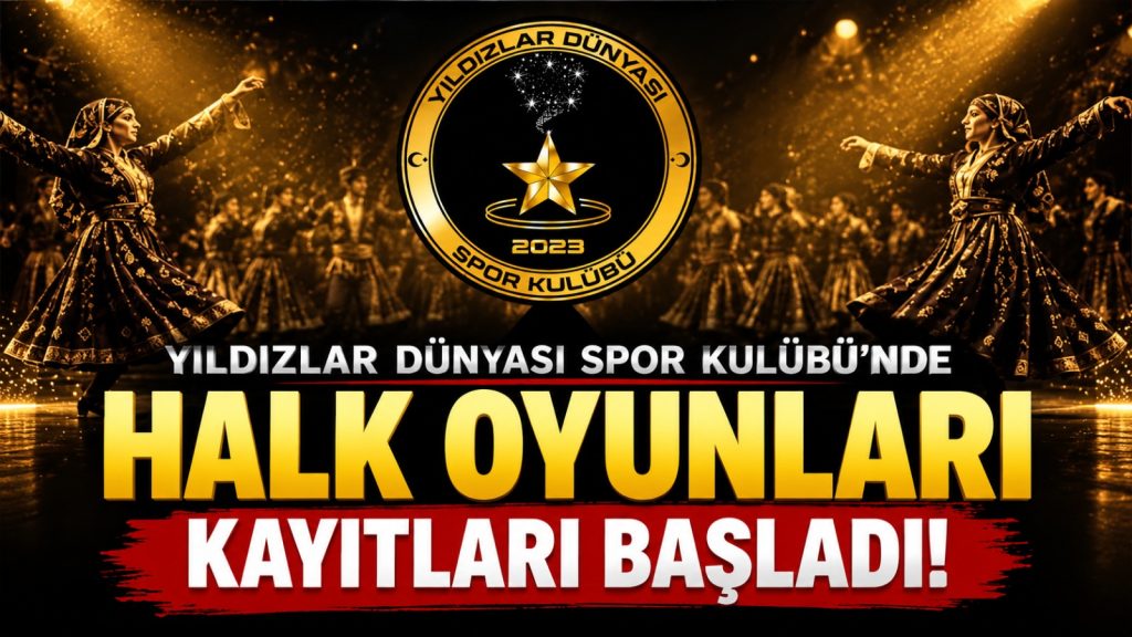 Yıldızlar Dünyası Spor Kulübü’nde halk oyunları kayıtları başladı