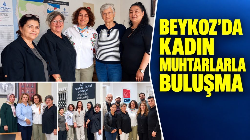 Beykoz’da kadın muhtarların talepleri konuşuldu