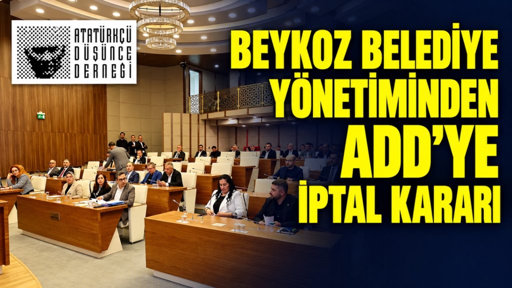 Beykoz Belediye Yönetiminden ADD’ye İptal Kararı