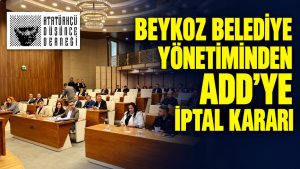 Beykoz Belediye Yönetiminden ADD’ye İptal Kararı