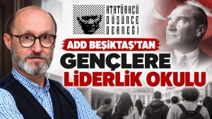 ADD Beşiktaş’tan gençlere Liderlik Okulu