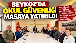 Beykoz’da okul güvenliği masaya yatırıldı