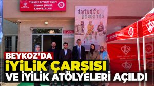 Beykoz’da İyilik Çarşısı ve İyilik Atölyeleri açıldı