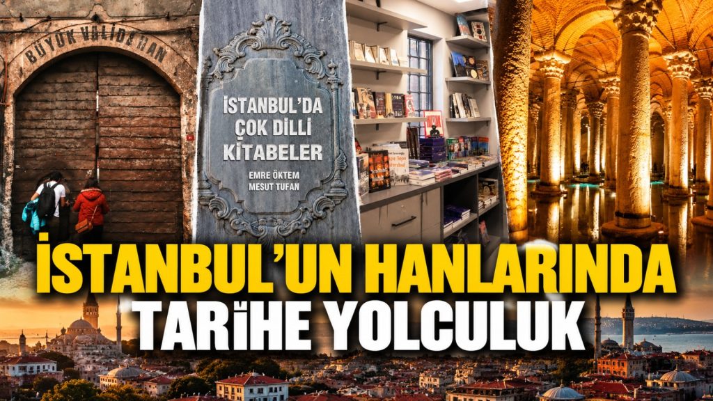 İstanbul’un hanlarında tarihe yolculuk