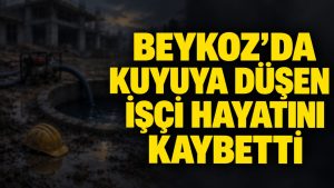 Beykoz’da Suyu Tahliye Ederken Kuyuya Düşen İşçi Hayatını Kaybetti