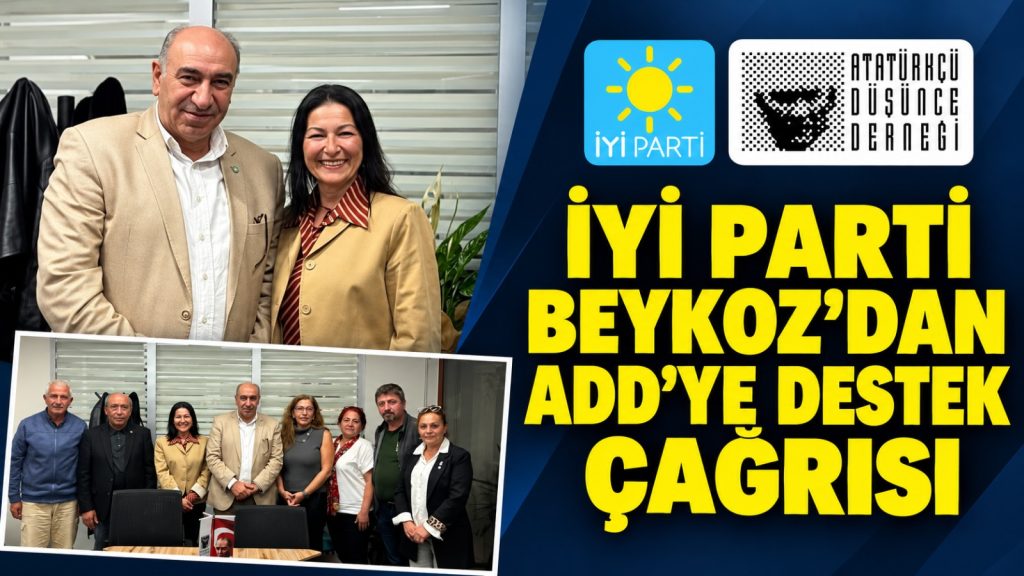 İYİ Parti Beykoz’dan ADD İçin Destek Çağrısı