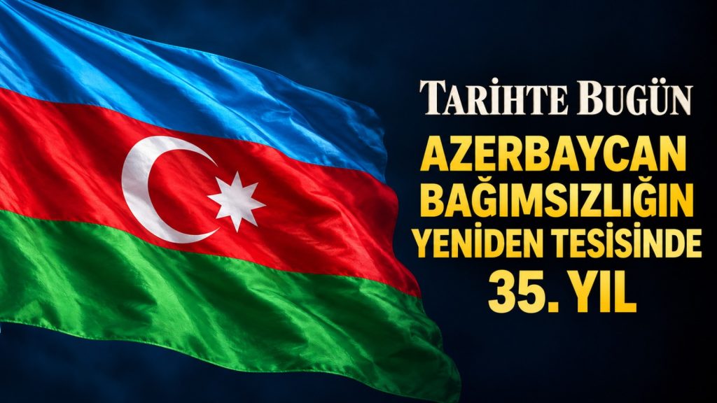 Azerbaycan’da Bağımsızlığın Yeniden Tesisinin 35. Yılı
