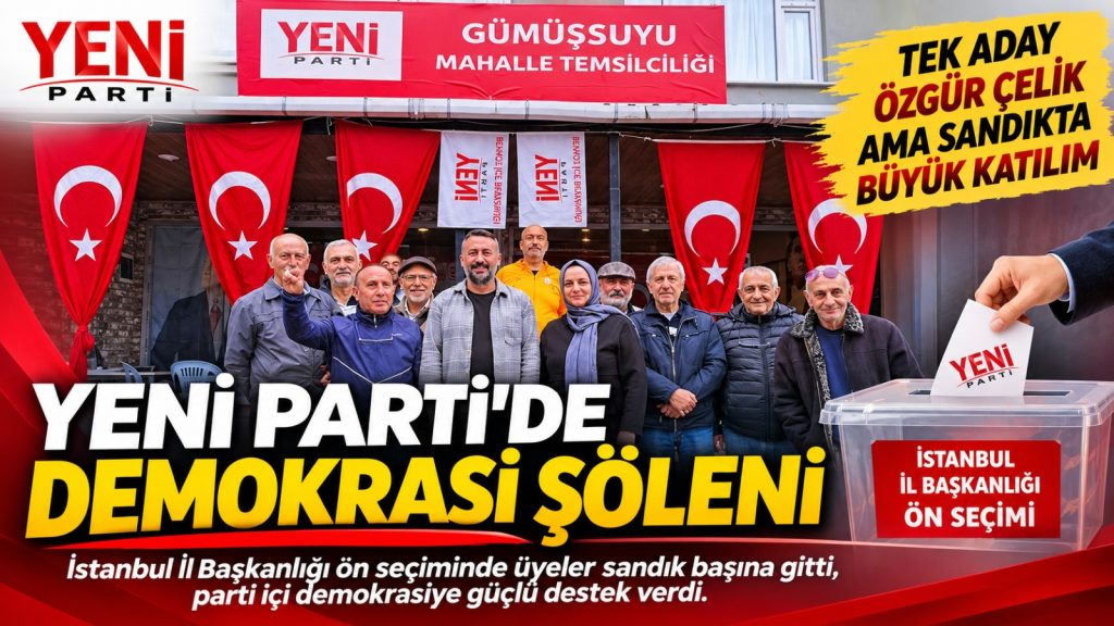 YENİ Parti’de demokrasi şöleni: Üyeler sandık başında