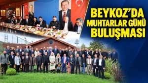 Beykoz’da Muhtarlar Günü Kahvaltı Programıyla Kutlandı