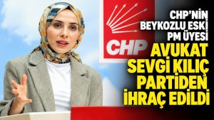 CHP’nin Beykozlu eski PM üyesi Avukat Sevgi Kılıç partiden ihraç edildi