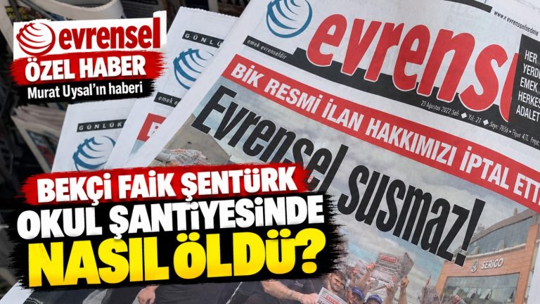 Evrensel, Beykoz’da yaşamını yitiren Faik Şentürk’ün ölümünü araştırdı